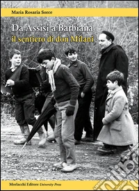 Da Assisi a Barbiana: il sentiero di don Milani. Con DVD libro
