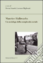 Maurice Halbwachs. Un sociologo della complessità sociale