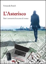 L'asterisco. Tutti i commenti di un anno di cronaca libro