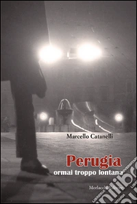 Perugia ormai troppo lontana