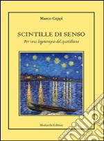 Scintille di senso. Per una logoterapia del quotidiano