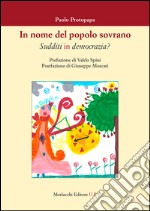 In nome del popolo sovrano. Sudditi in democrazia? libro