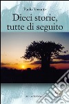 Dieci storie, tutte di seguito. Con CD-ROM libro