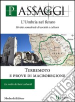 Passaggi. L'Umbria nel futuro. Rivista semestrale di società e cultura (2016). Vol. 2: Terremoto e prove di macroregione. La svolta dei beni culturali libro