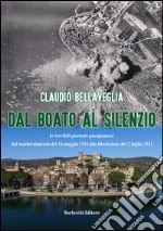 Dal boato al silenzio. Le terribili giornate passignanesi dal bombardamento del 16 maggio 1944 alla liberazione del 2 luglio 1944. Con DVD video libro