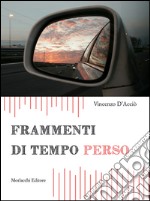 Frammenti di tempo perso libro