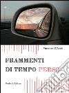 Frammenti di tempo perso libro di D'Acciò Vincenzo