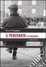 Il pensionato (e la ragazza) libro