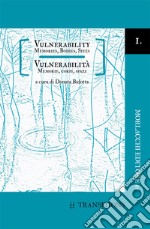 Vulnerability. Memories, bodies, sites-Vulnerabilità. Memorie, corpi, spazi. Ediz. bilingue