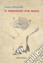 Ti prenderò per mano libro