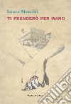 Ti prenderò per mano libro