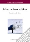 Scienza e religione in dialogo libro