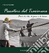 Pescatori del Trasimeno. Storie di vita, di pesca e di lavoro. Nuova ediz. Con DVD video libro