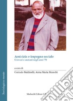 Amicizia e impegno sociale. Giovani e anziani negli anni '70