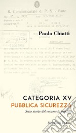 Categoria XV. Pubblica sicurezza. Sette storie del ventennio fascista