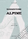 Suggestioni alpine libro