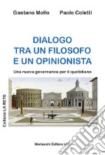 Dialogo tra un filosofo e un opinionista. Una nuova governance per il quotidiano libro