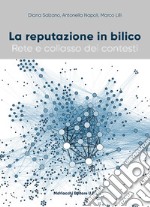 La reputazione in bilico. Rete e collasso dei contesti