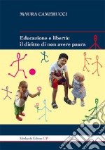 Educazione e libertà. Il diritto di non avere paura libro