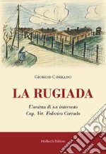 La rugiada. L'anima di un internato Cap. Vet. Federico Corrado