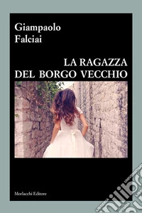 La ragazza del borgo vecchio libro