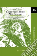 Destination brand New Zealand. A social semiotic multimodal analysis libro