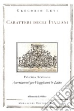 Caratteri degli Italiani. Avvertimenti per viaggiatori in Italia libro