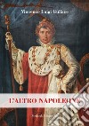 L'altro Napoleone libro di Gullace Vincenzo Luigi