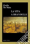 La vita a brandelli libro di De Maio Guido