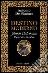 Destino moderno. Jürgen Habermas. Il pensiero e la critica. La metamorfosi della filosofia occidentale libro