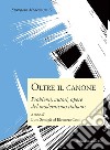 Oltre il canone: problemi, autori, opere del modernismo italiano libro