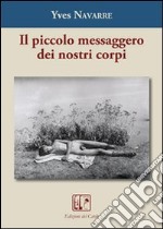 Il piccolo messaggero dei nostri corpi libro