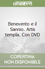 Benevento e il Sannio. Artis templa. Con DVD libro