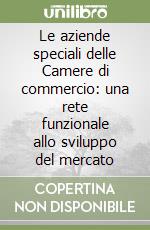 Le aziende speciali delle Camere di commercio: una rete funzionale allo sviluppo del mercato libro