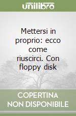 Mettersi in proprio: ecco come riuscirci. Con floppy disk libro