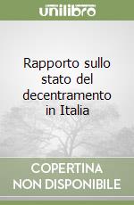 Rapporto sullo stato del decentramento in Italia libro