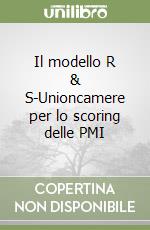 Il modello R & S-Unioncamere per lo scoring delle PMI libro