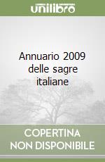 Annuario 2009 delle sagre italiane libro