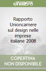 Rapporto Unioncamere sul design nelle imprese italiane 2008 libro