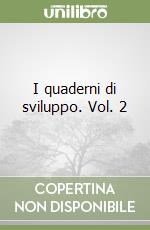 I quaderni di sviluppo. Vol. 2 libro