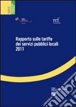 Rapporto sulle tariffe dei servizi pubblici locali 2011 libro