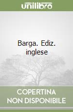 Barga. Ediz. inglese