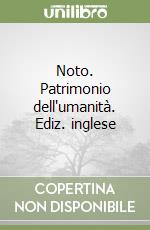 Noto. Patrimonio dell'umanità. Ediz. inglese libro