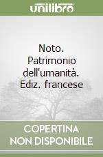 Noto. Patrimonio dell'umanità. Ediz. francese libro