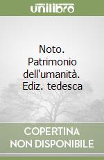 Noto. Patrimonio dell'umanità. Ediz. tedesca libro