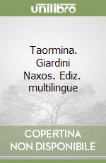 Taormina. Giardini Naxos. Ediz. multilingue
