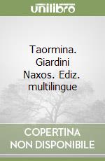 Taormina. Giardini Naxos. Ediz. multilingue libro