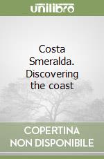 Costa Smeralda. Discovering the coast