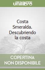Costa Smeralda. Descubriendo la costa