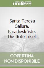 Santa Teresa Gallura. Paradiesküste. Die Rote Insel libro